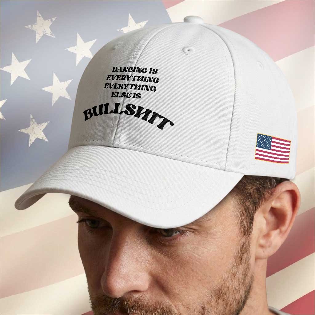Dancing Is Everything Else Is Bullshit Baseball Cap Funny Disco Styles TS11
