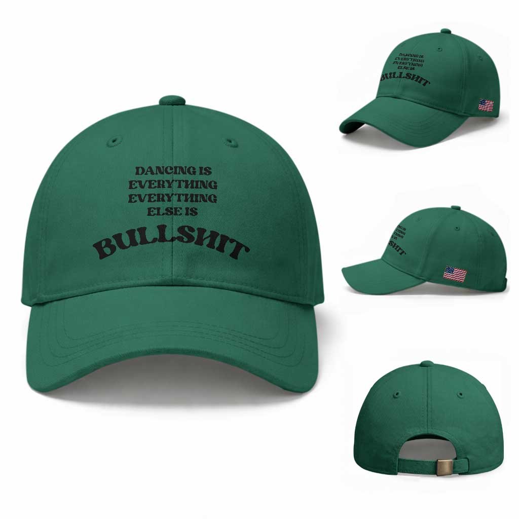 Dancing Is Everything Else Is Bullshit Baseball Cap Funny Disco Styles TS11