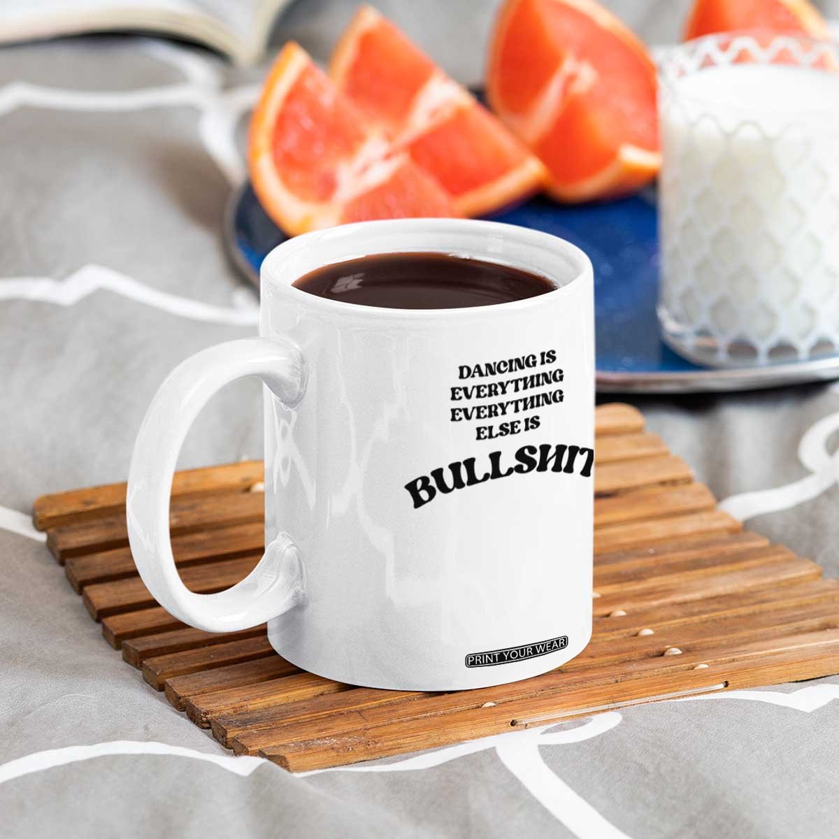 Dancing Is Everything Else Is Bullshit Coffee Mug Funny Disco Styles TS11