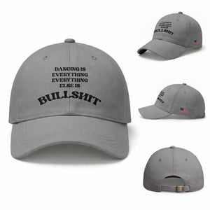 Dancing Is Everything Else Is Bullshit Baseball Cap Funny Disco Styles TS11