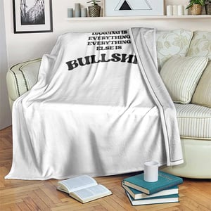 Dancing Is Everything Else Is Bullshit Throw Blanket Funny Disco Styles TS11