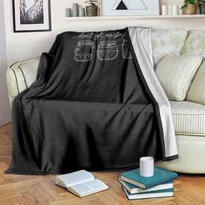 Dont Get Me Started Funny Sourdough Baking Throw Blanket TS11
