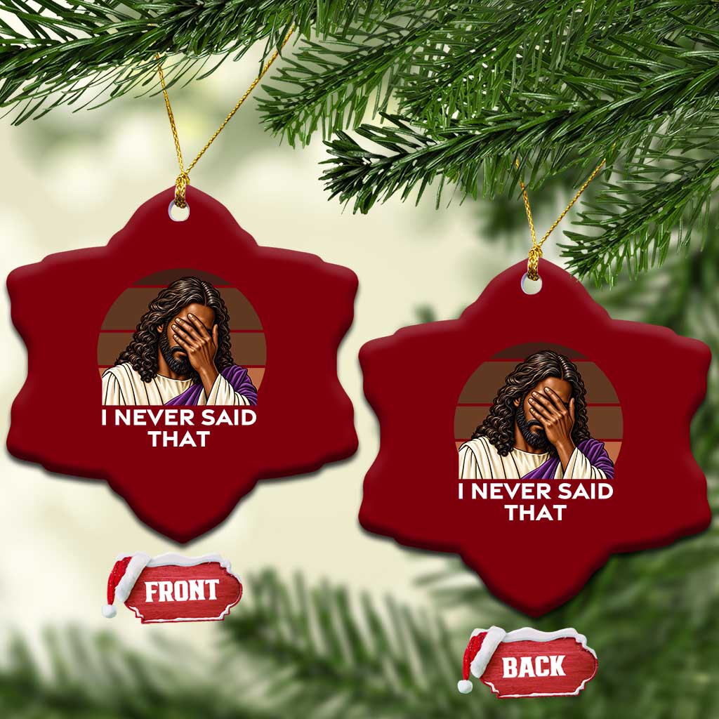 Black Jesus Christian Humor Ceramic Ornament I Never Said That Gift TS12