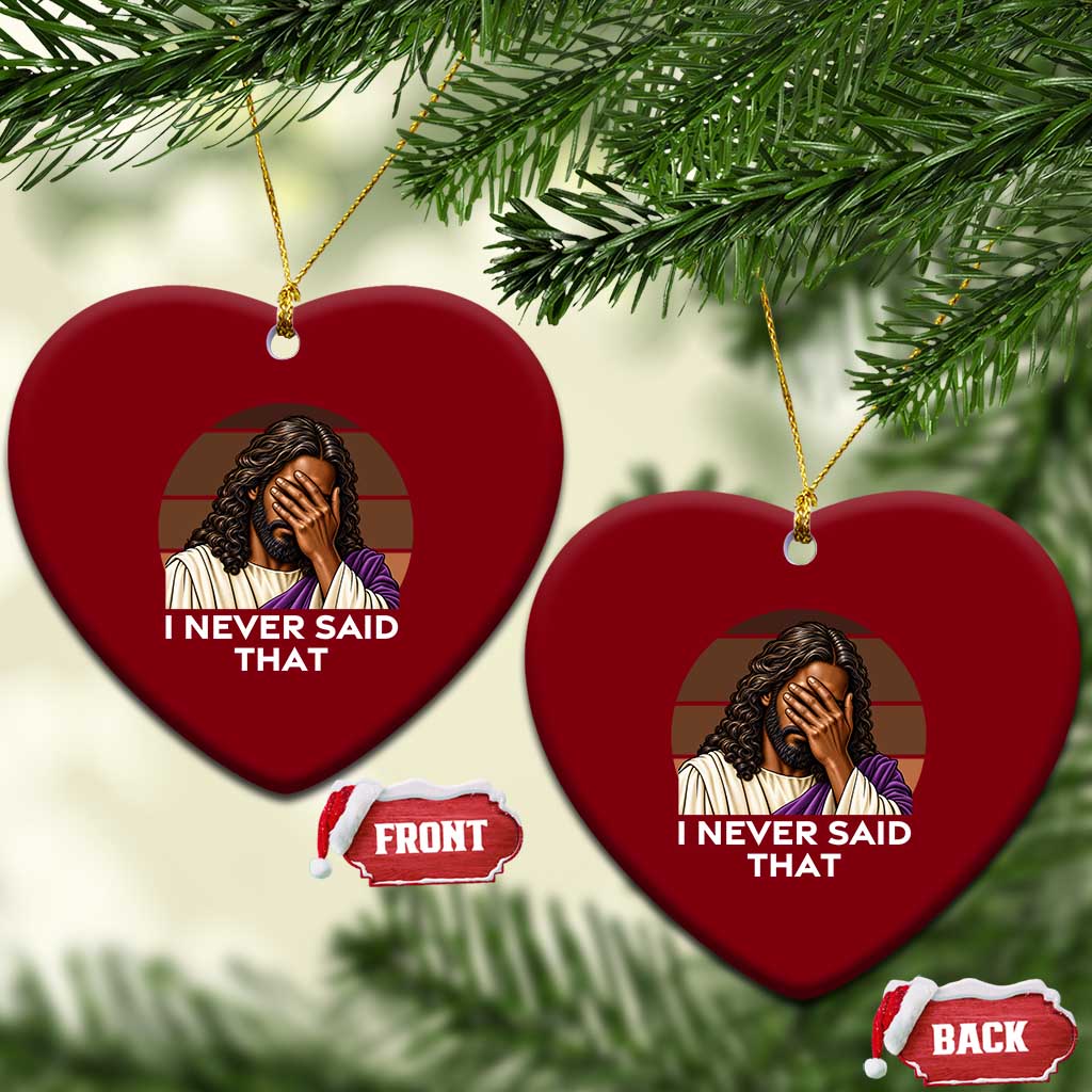 Black Jesus Christian Humor Ceramic Ornament I Never Said That Gift TS12