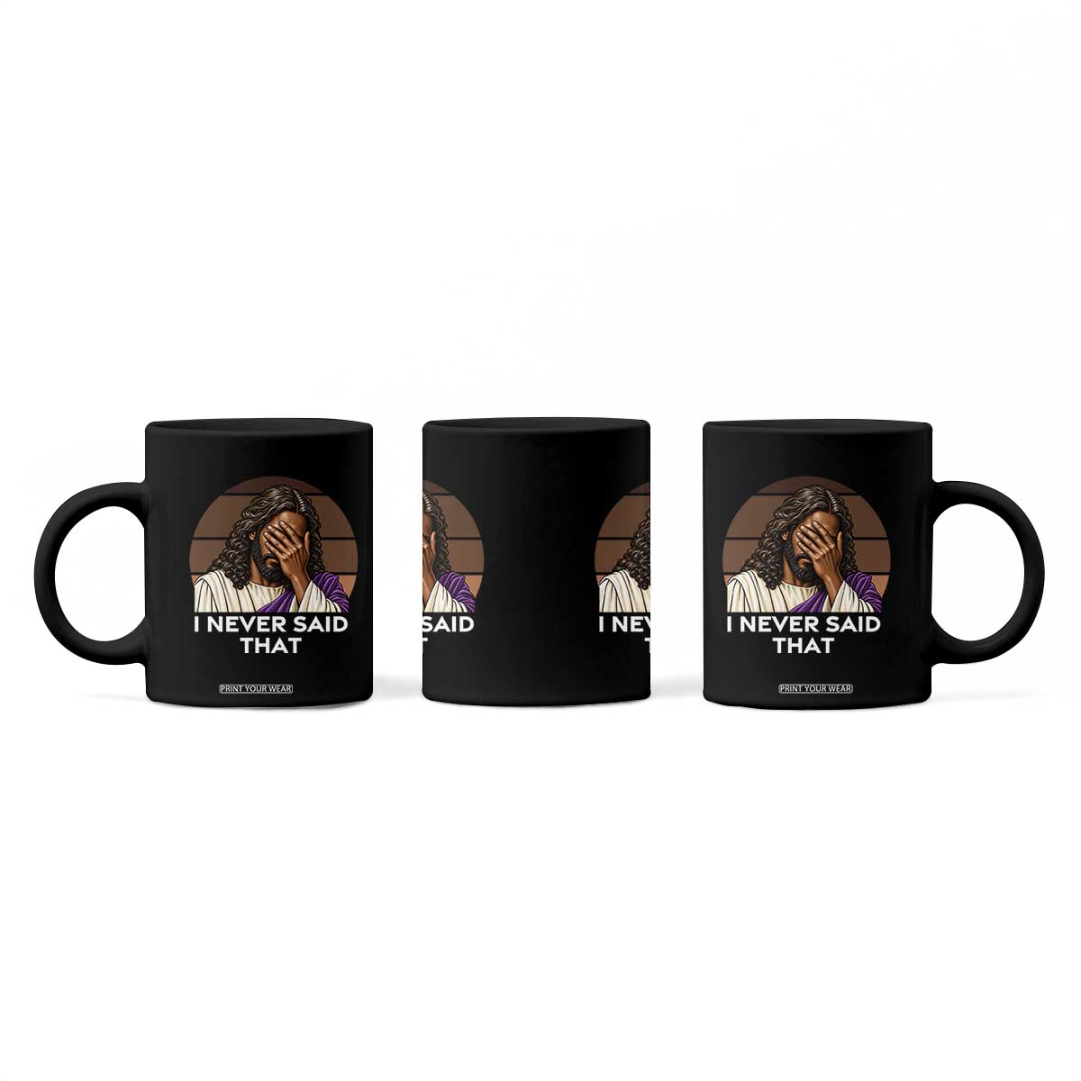 Black Jesus Christian Humor Coffee Mug I Never Said That Gift TS12