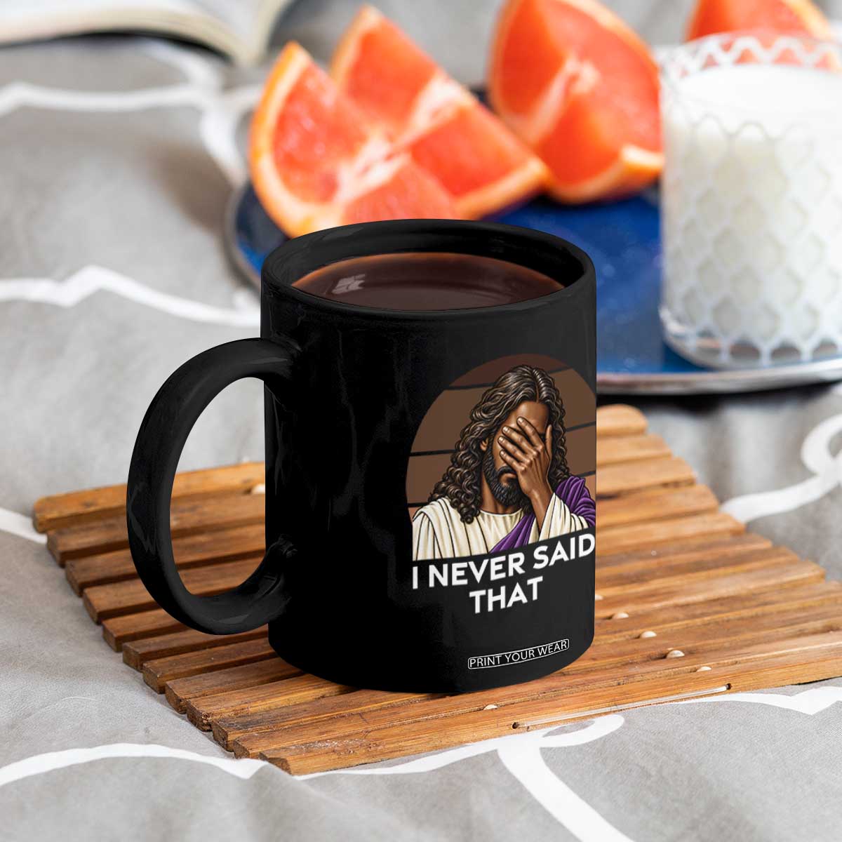 Black Jesus Christian Humor Coffee Mug I Never Said That Gift TS12