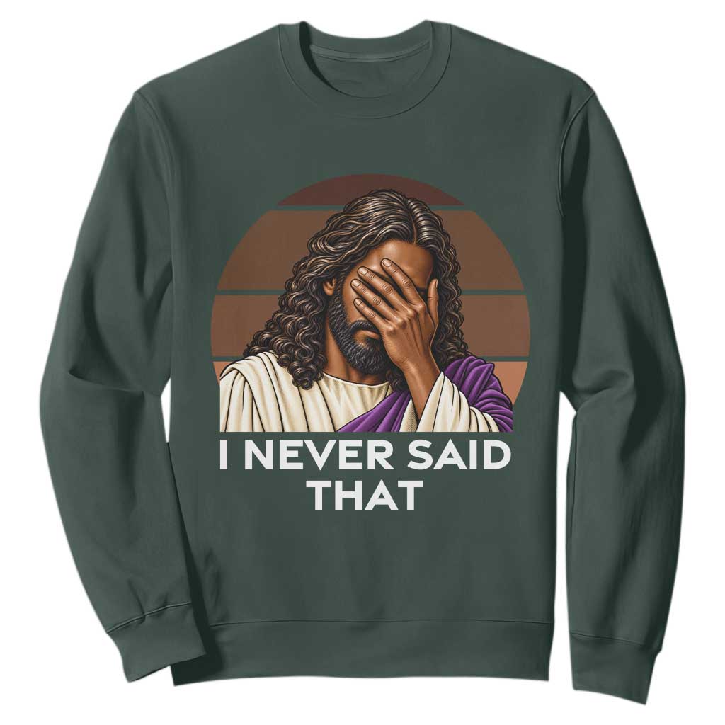 Black Jesus Christian Humor Sweatshirt I Never Said That Gift TS12