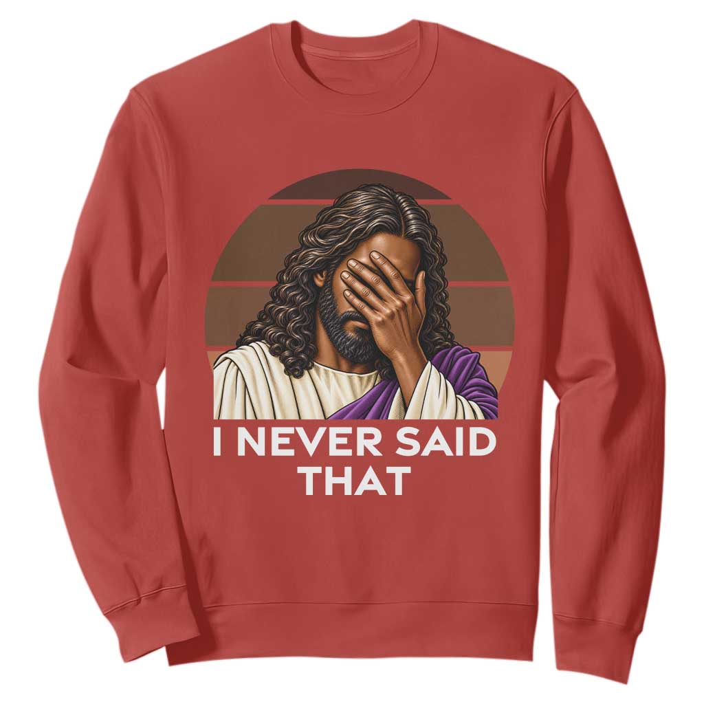 Black Jesus Christian Humor Sweatshirt I Never Said That Gift TS12