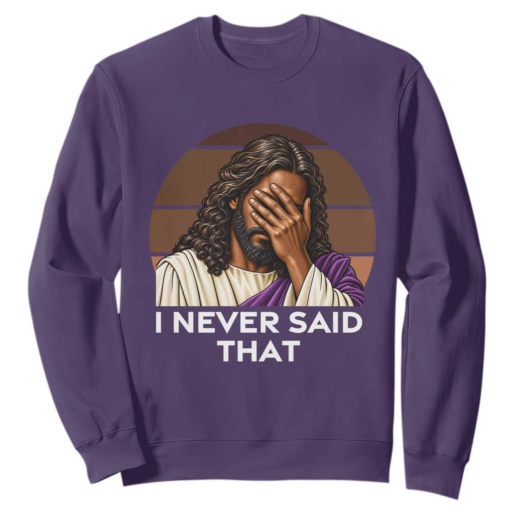 Black Jesus Christian Humor Sweatshirt I Never Said That Gift TS12