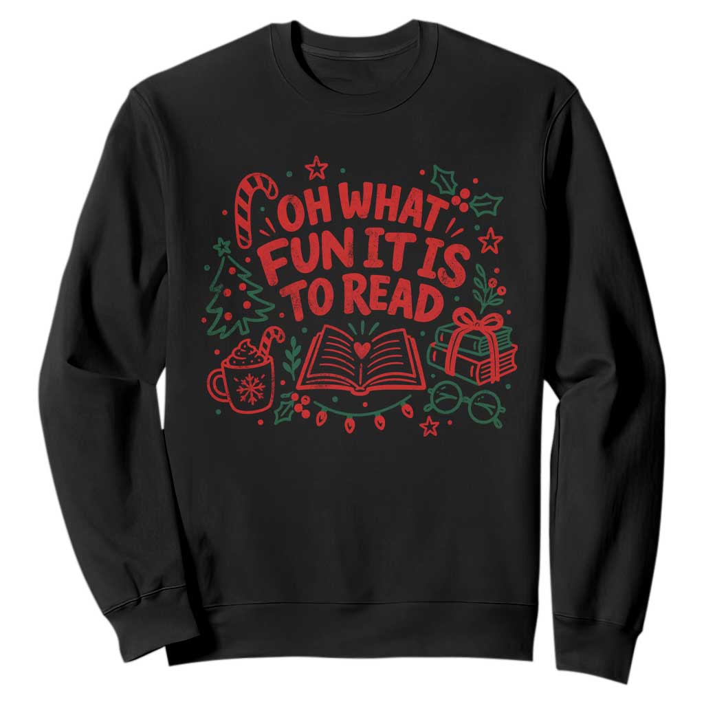 Book Lover Christmas Sweatshirt Gift For Reader Teacher Oh What Fun It Is To Read Graphic TS10