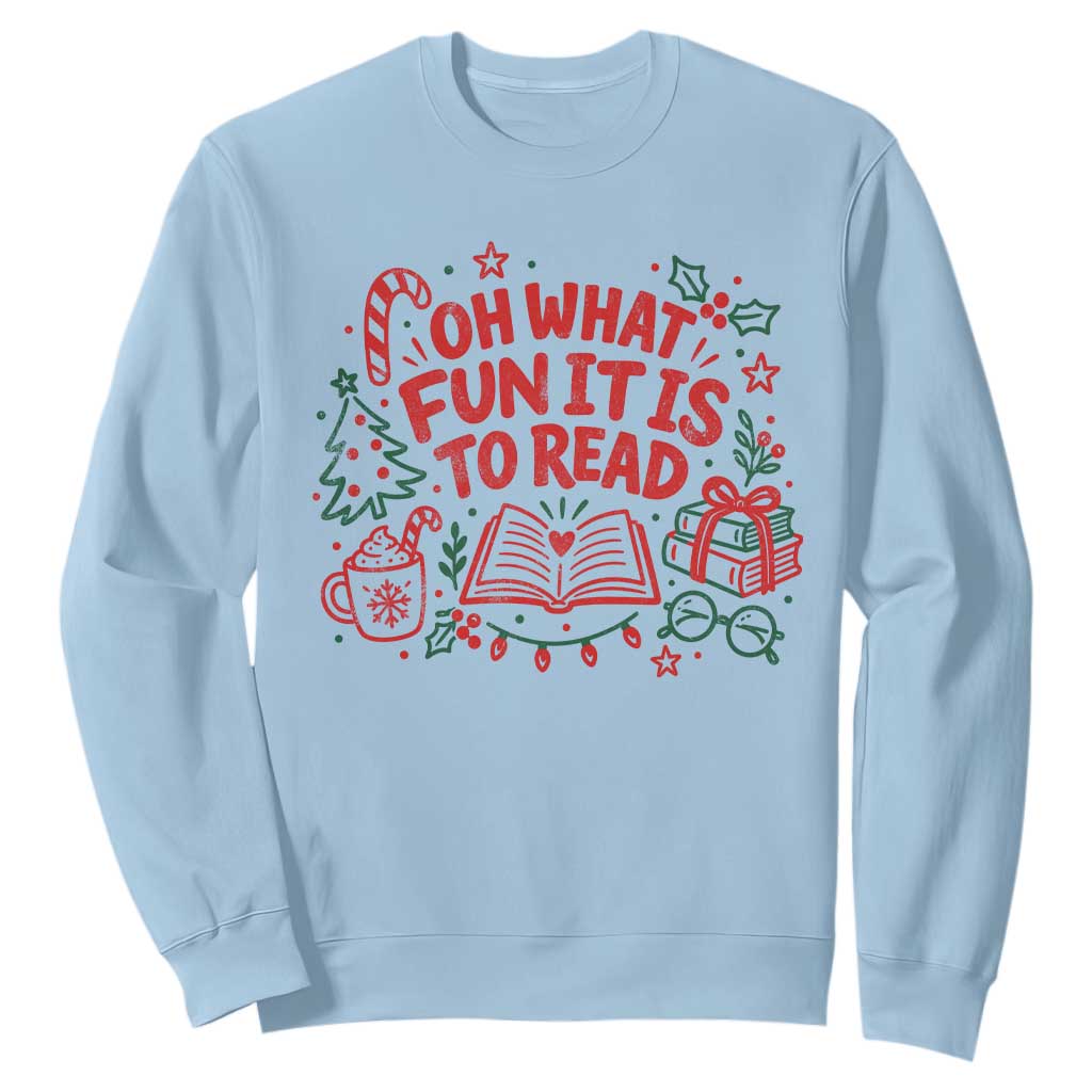 Book Lover Christmas Sweatshirt Gift For Reader Teacher Oh What Fun It Is To Read Graphic TS10