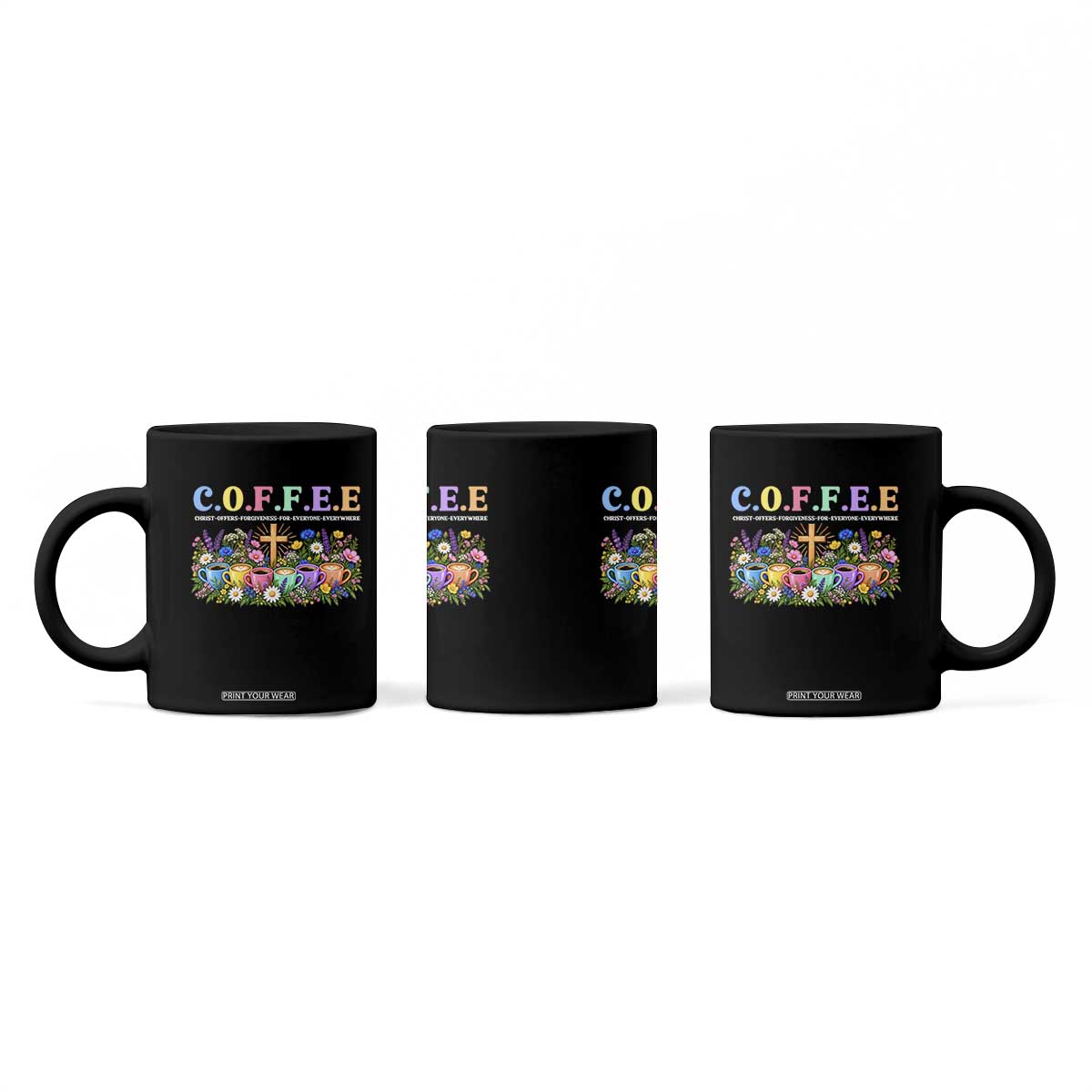 Coffee Christian Christ Offers Forgiveness For Everyone Everywhere Coffee Mug TS10