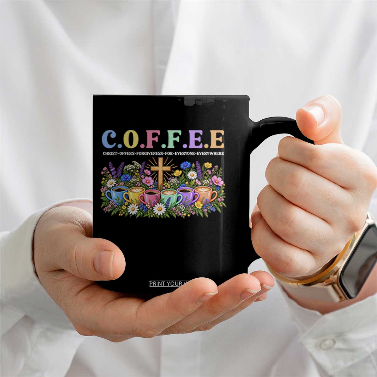 Coffee Christian Christ Offers Forgiveness For Everyone Everywhere Coffee Mug TS10
