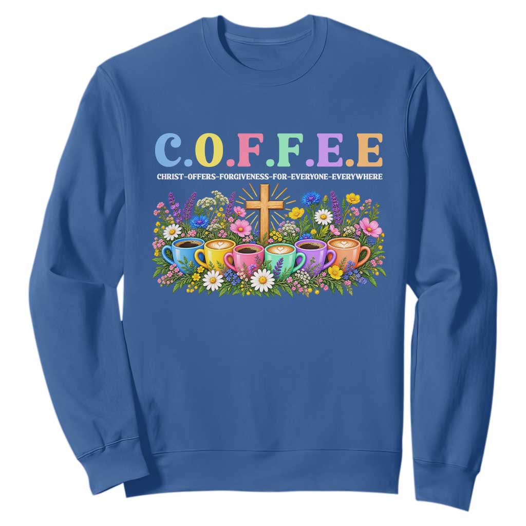 Coffee Christian Christ Offers Forgiveness For Everyone Everywhere Sweatshirt TS10