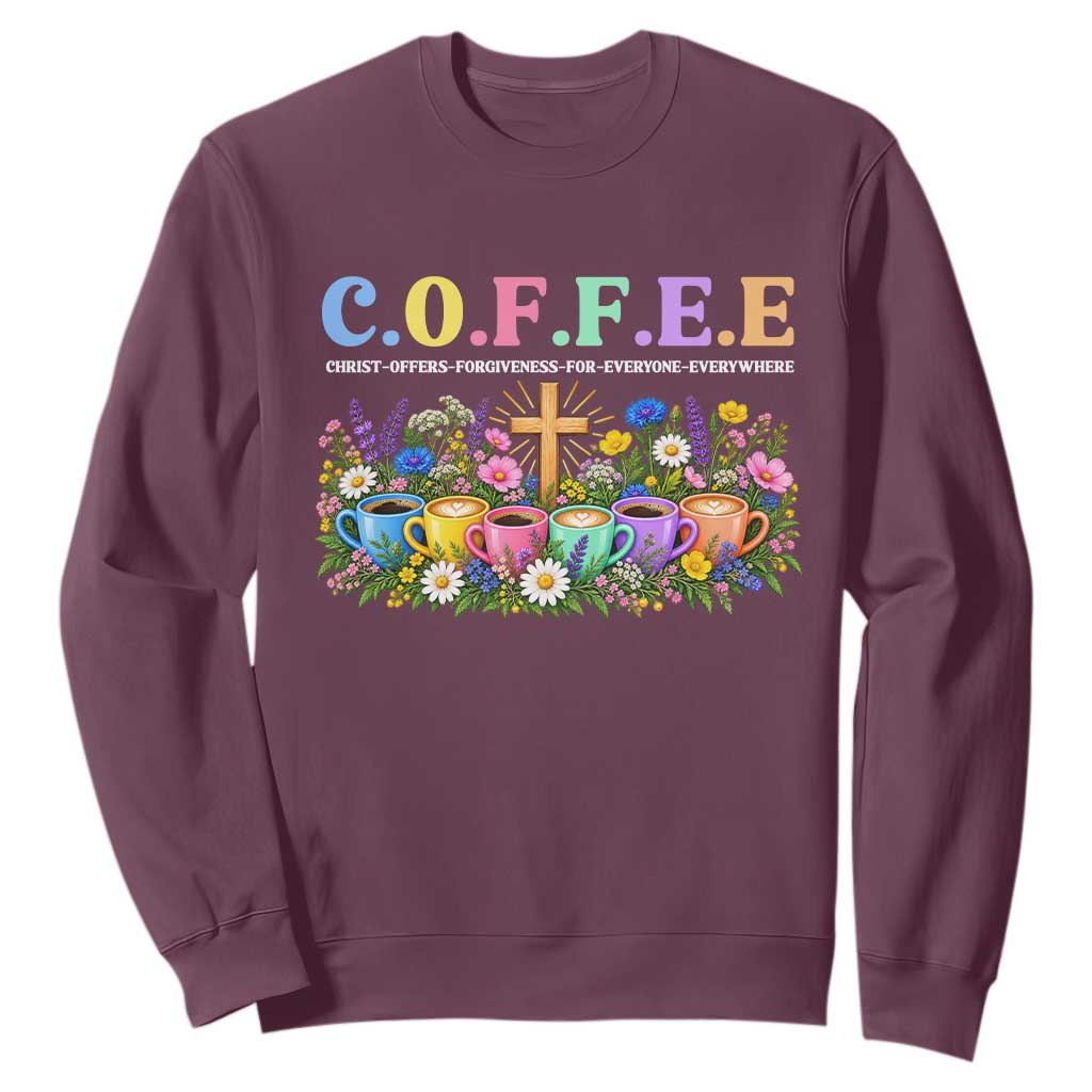 Coffee Christian Christ Offers Forgiveness For Everyone Everywhere Sweatshirt TS10