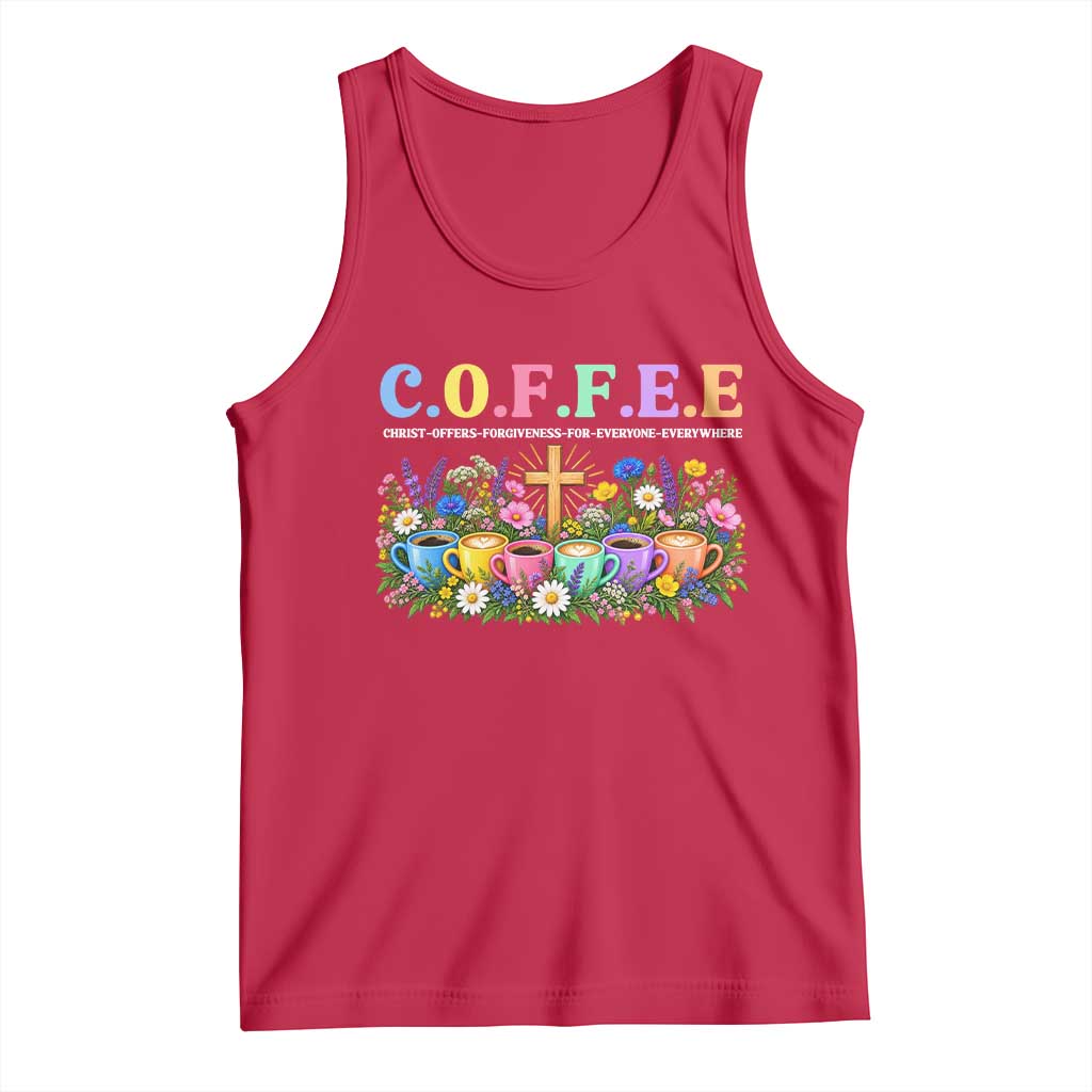 Coffee Christian Christ Offers Forgiveness For Everyone Everywhere Tank Top TS10