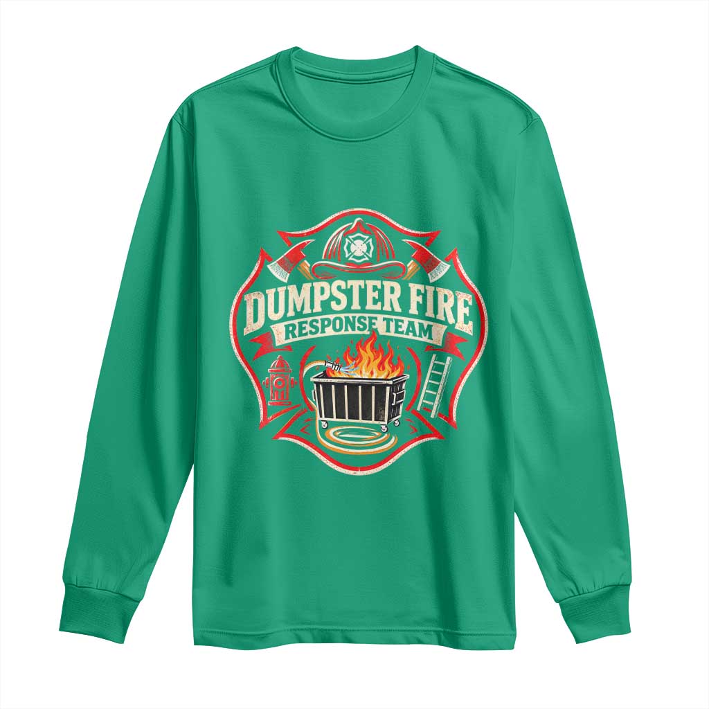 Dumpster Fire Response Team Funny Work Joke Firefighter Long Sleeve Shirt TS11