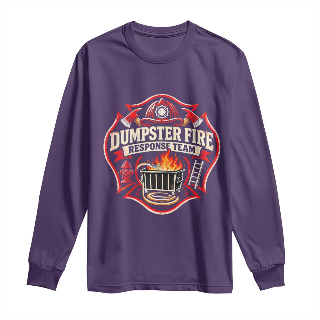 Dumpster Fire Response Team Funny Work Joke Firefighter Long Sleeve Shirt TS11