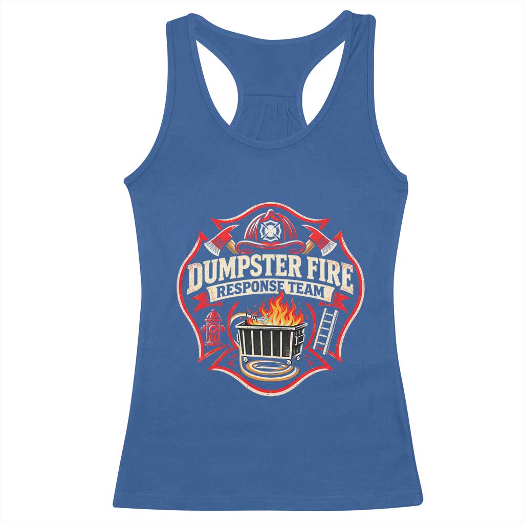 Dumpster Fire Response Team Funny Work Joke Firefighter Racerback Tank Top TS11