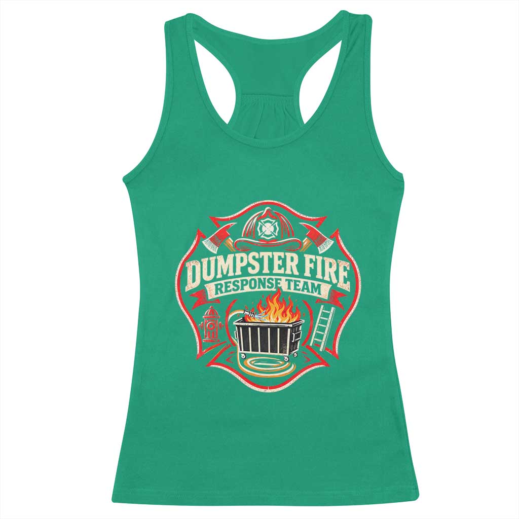 Dumpster Fire Response Team Funny Work Joke Firefighter Racerback Tank Top TS11