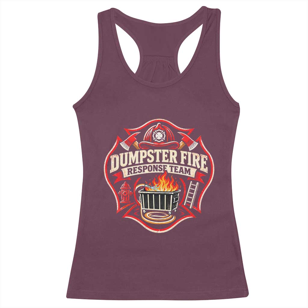 Dumpster Fire Response Team Funny Work Joke Firefighter Racerback Tank Top TS11