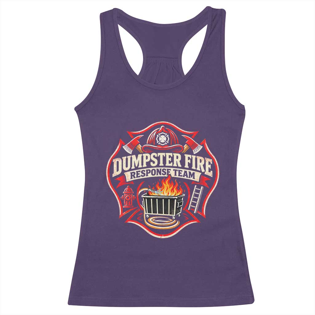 Dumpster Fire Response Team Funny Work Joke Firefighter Racerback Tank Top TS11