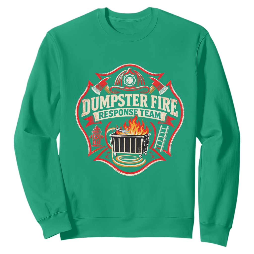 Dumpster Fire Response Team Funny Work Joke Firefighter Sweatshirt TS11