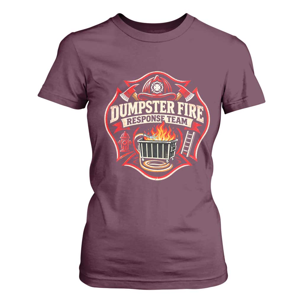 Dumpster Fire Response Team Funny Work Joke Firefighter T Shirt For Women TS11