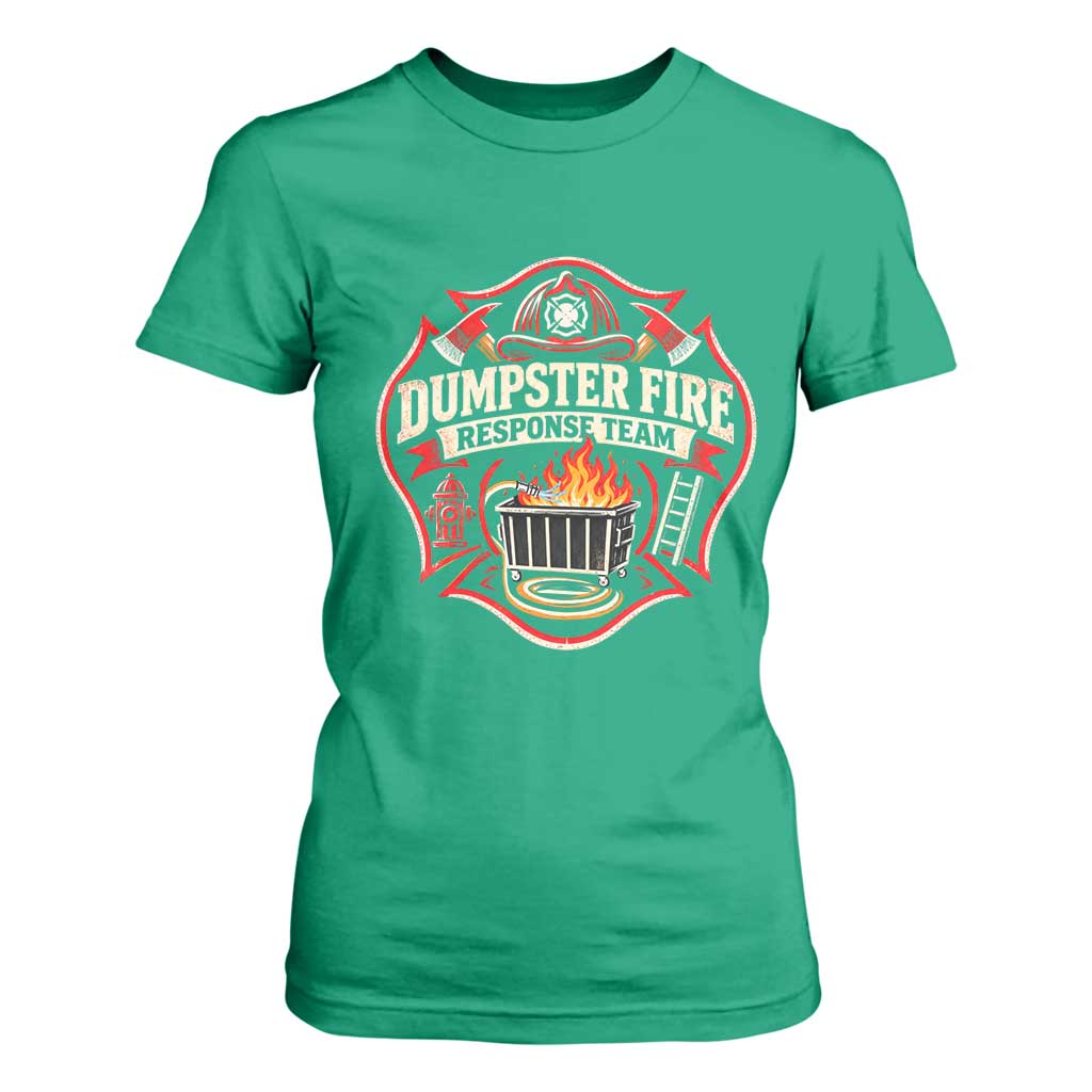 Dumpster Fire Response Team Funny Work Joke Firefighter T Shirt For Women TS11