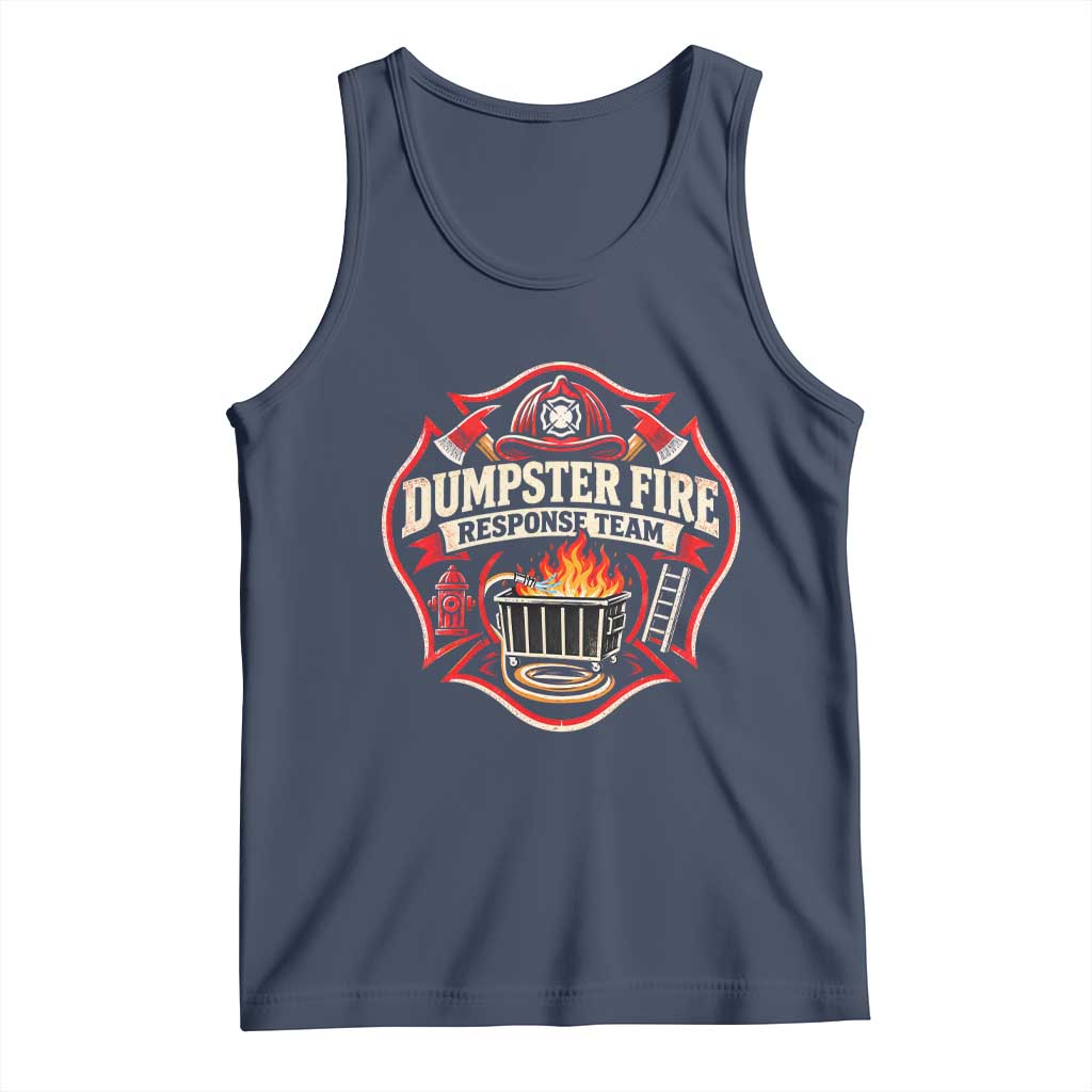 Dumpster Fire Response Team Funny Work Joke Firefighter Tank Top TS11