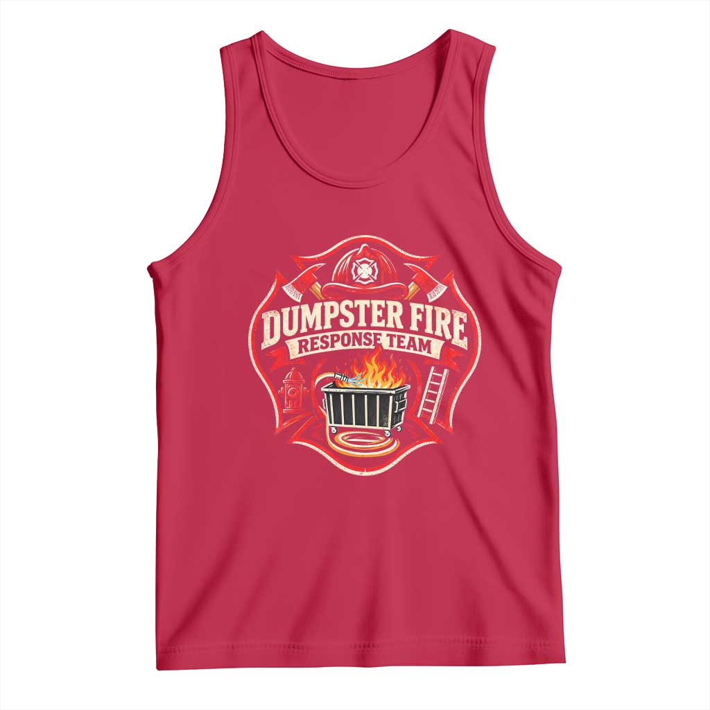 Dumpster Fire Response Team Funny Work Joke Firefighter Tank Top TS11