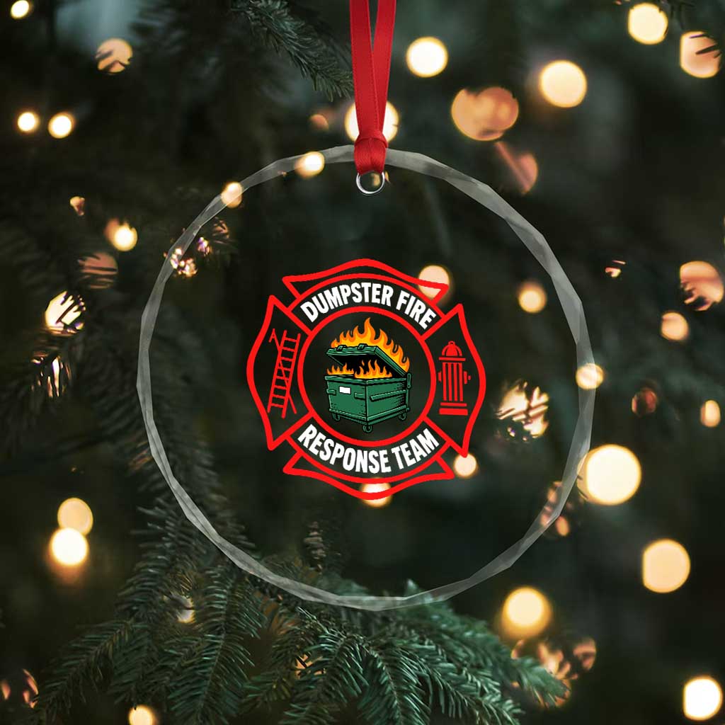 Dumpster Fire Response Team Funny Work Office Firefighter Crystal Glass Ornament Crisis Management TS11