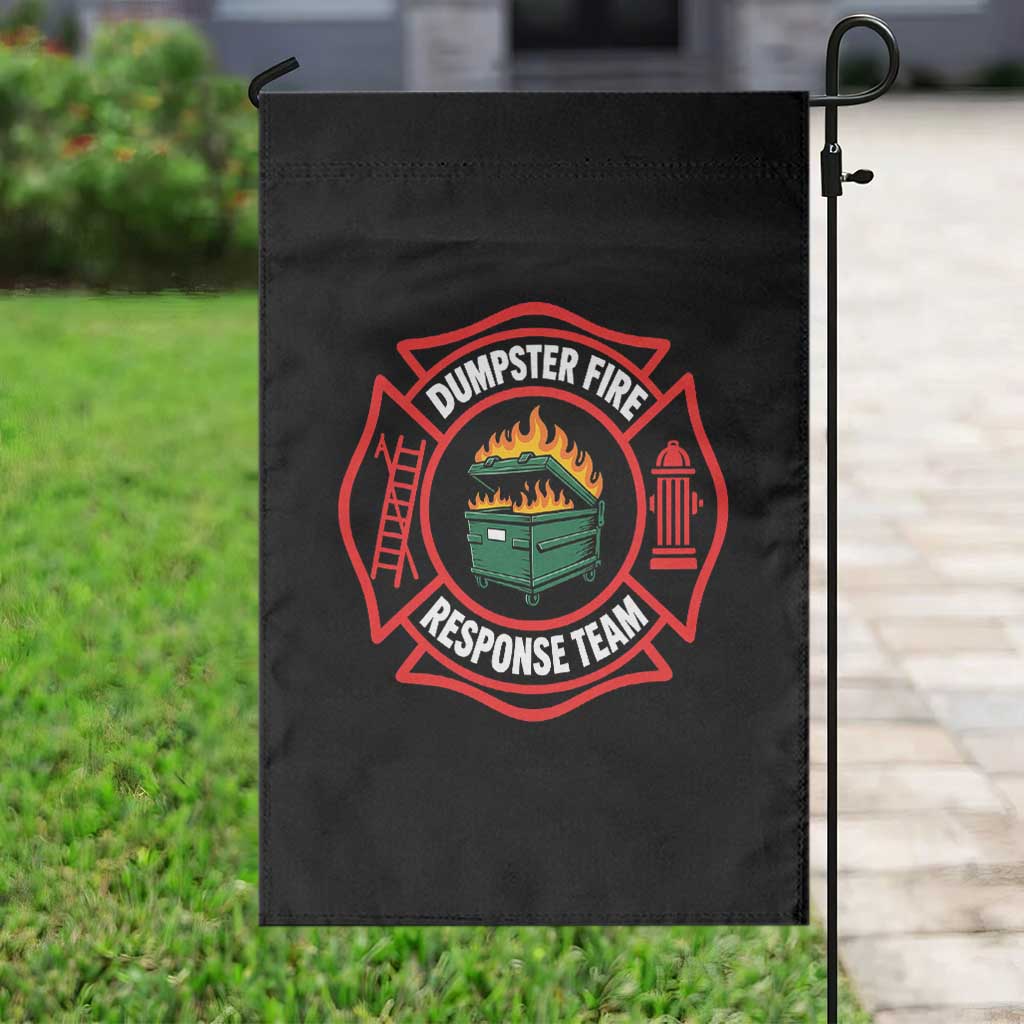 Dumpster Fire Response Team Funny Work Office Firefighter Garden Flag Crisis Management TS11