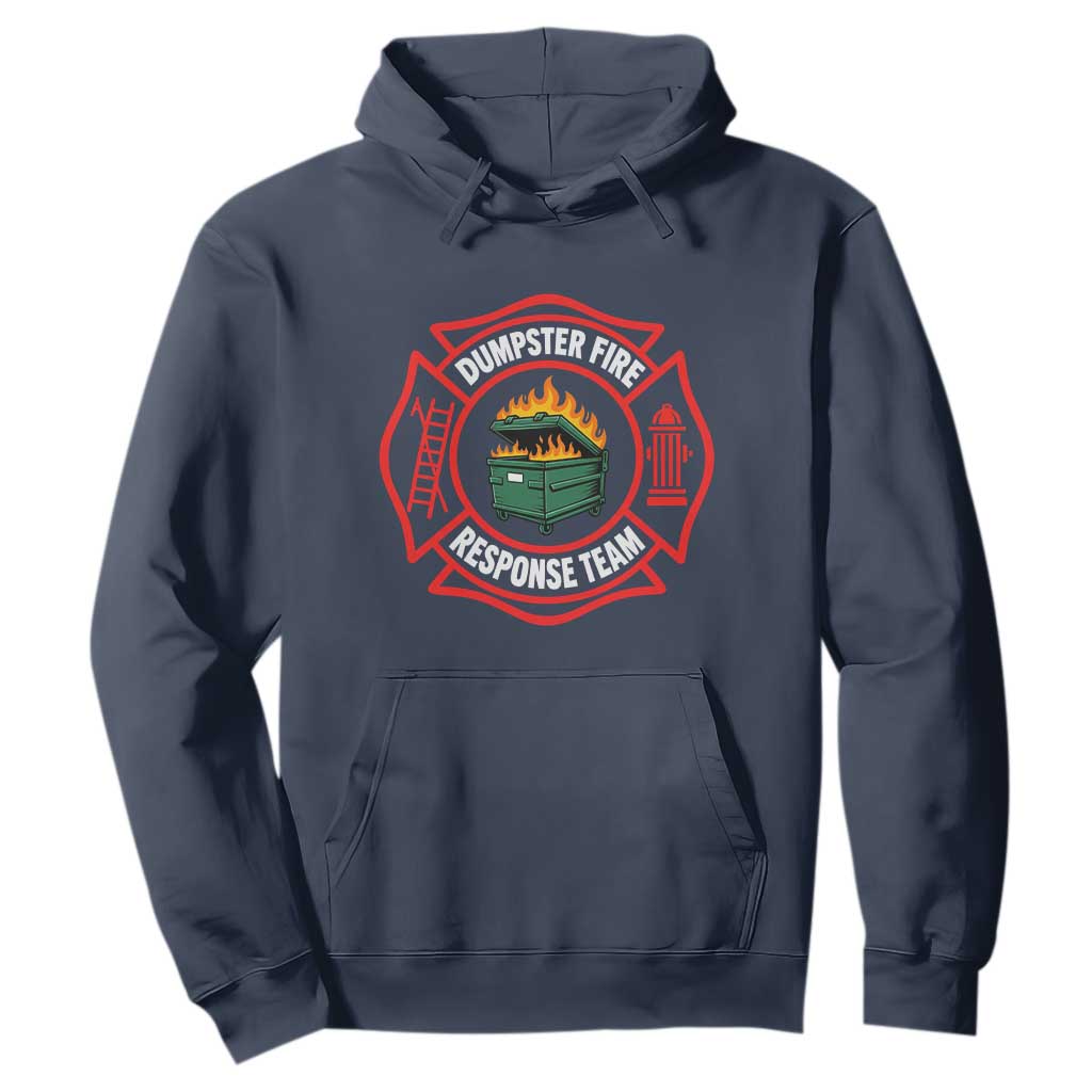 Dumpster Fire Response Team Funny Work Office Firefighter Hoodie Crisis Management TS11