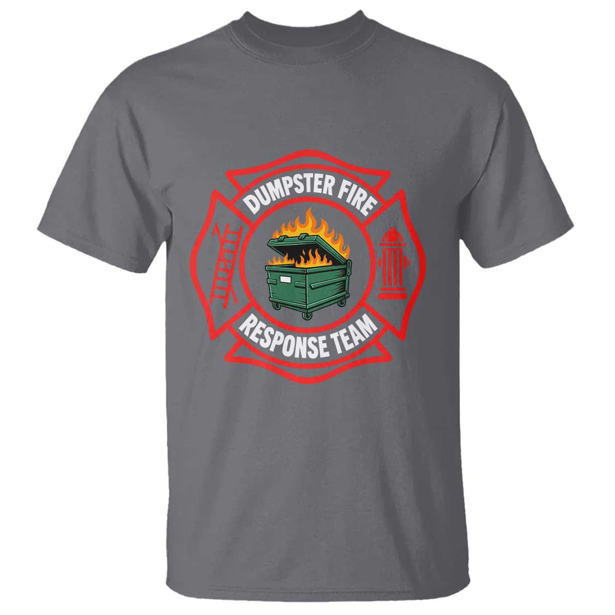 Dumpster Fire Response Team Funny Work Office Firefighter T Shirt Crisis Management TS11