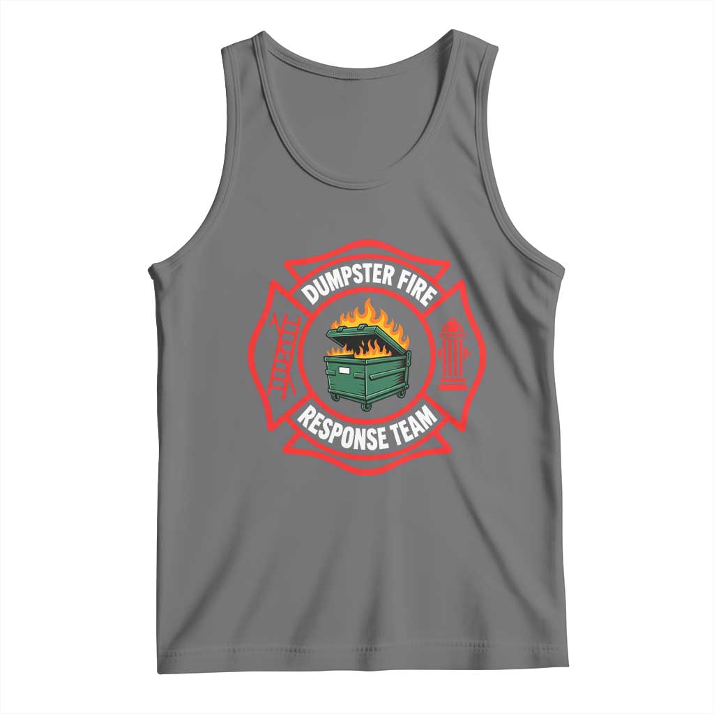 Dumpster Fire Response Team Funny Work Office Firefighter Tank Top Crisis Management TS11