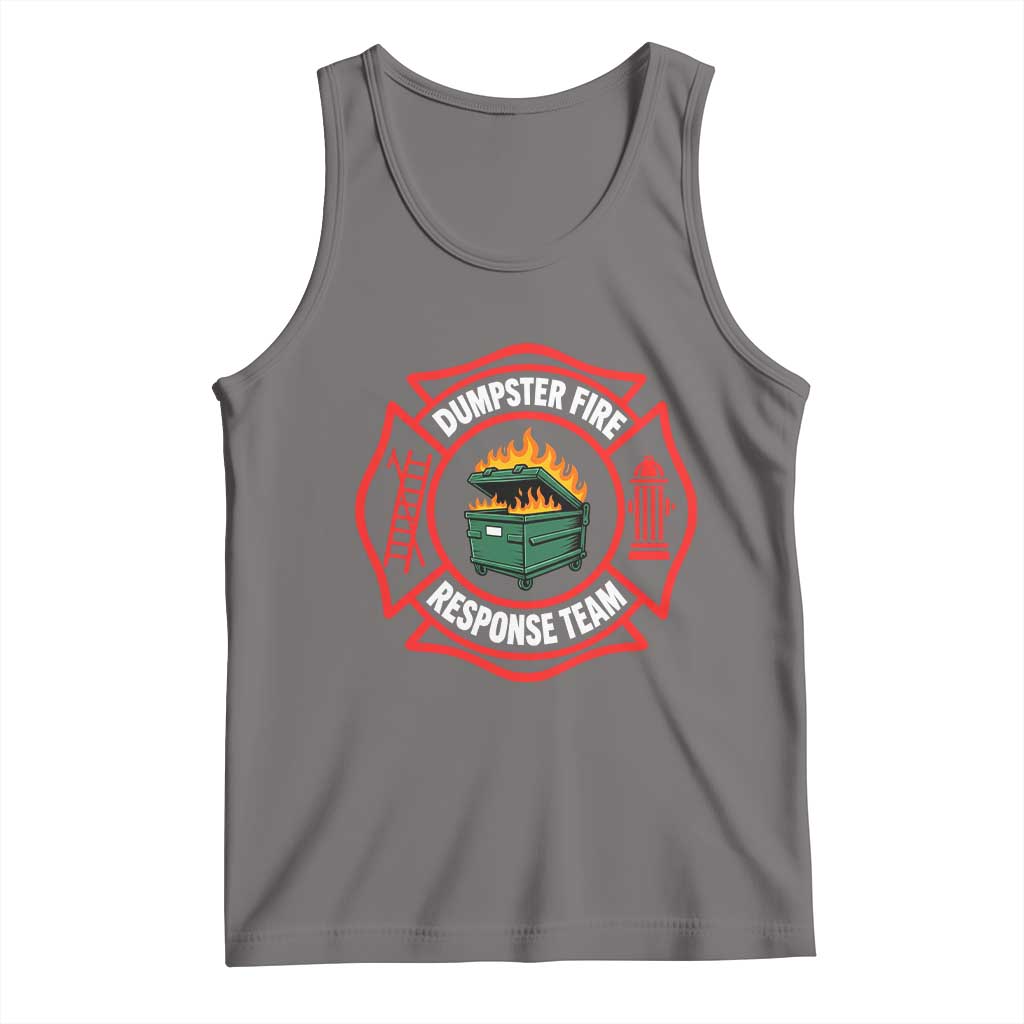 Dumpster Fire Response Team Funny Work Office Firefighter Tank Top Crisis Management TS11