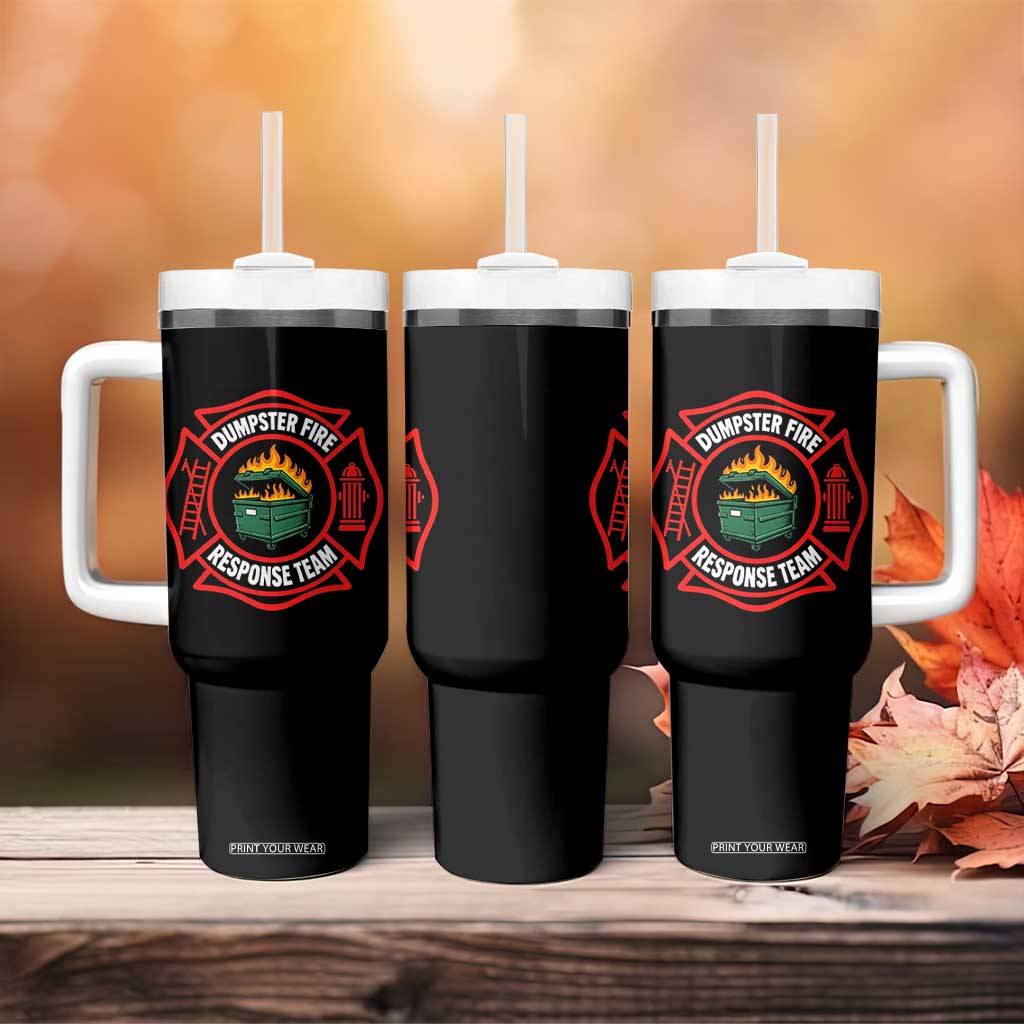 Dumpster Fire Response Team Funny Work Office Firefighter Tumbler With Handle Crisis Management TS11
