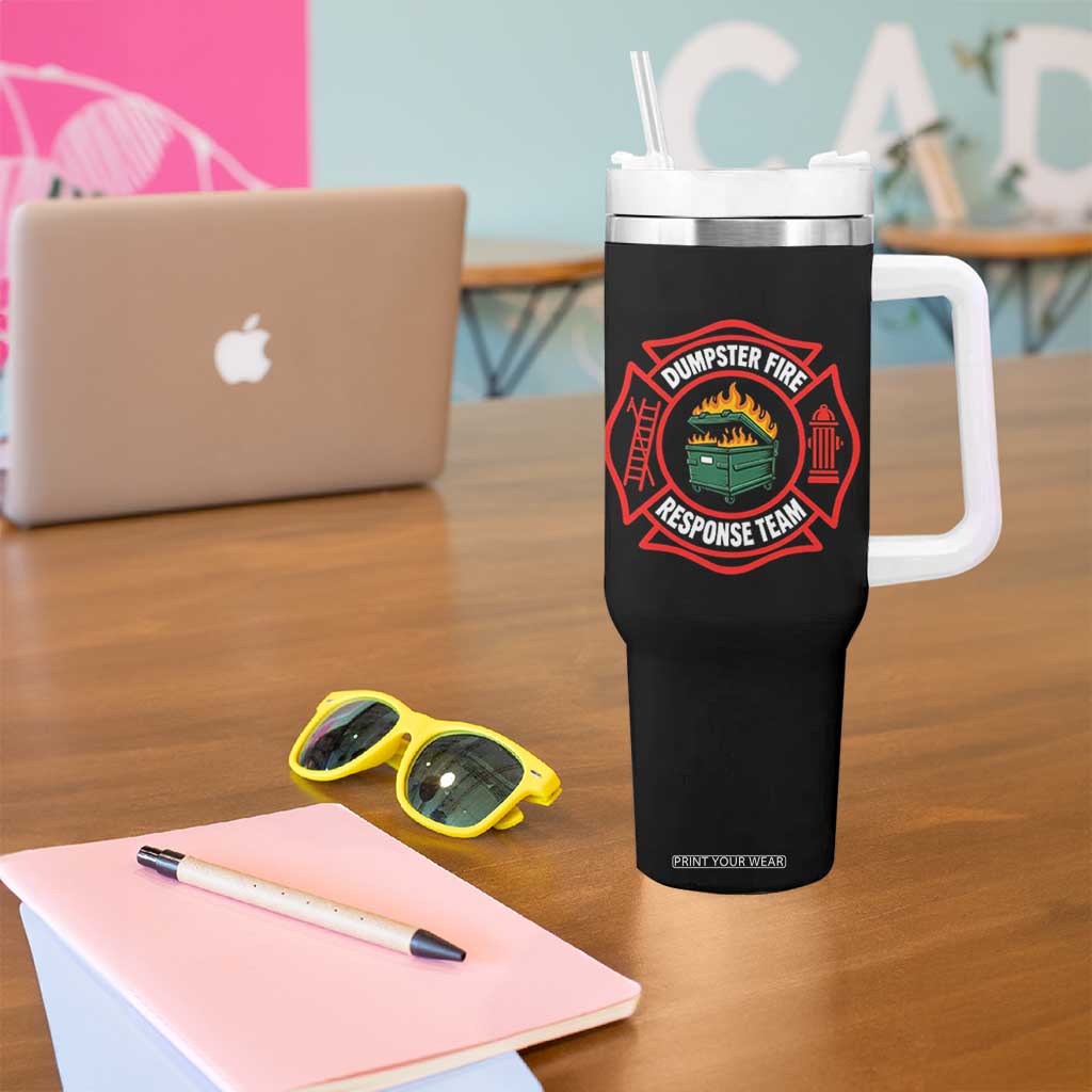 Dumpster Fire Response Team Funny Work Office Firefighter Tumbler With Handle Crisis Management TS11