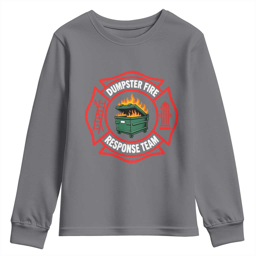 Dumpster Fire Response Team Funny Work Office Firefighter Youth Sweatshirt Crisis Management TS11