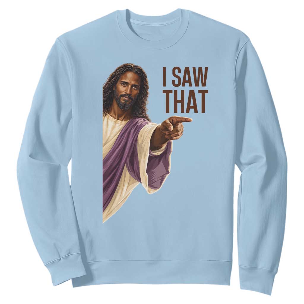 Funny Black Jesus Christian Sweatshirt I Saw That Pointing Finger TS12