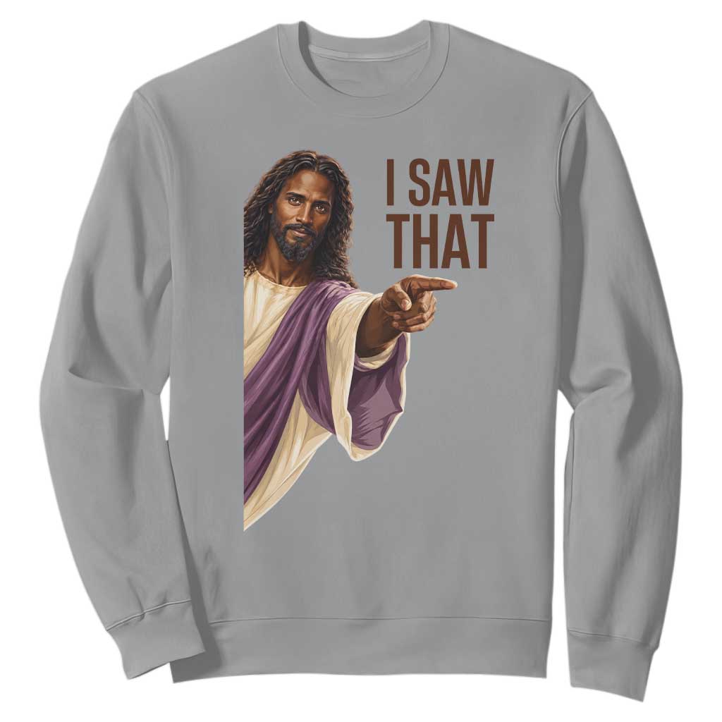 Funny Black Jesus Christian Sweatshirt I Saw That Pointing Finger TS12