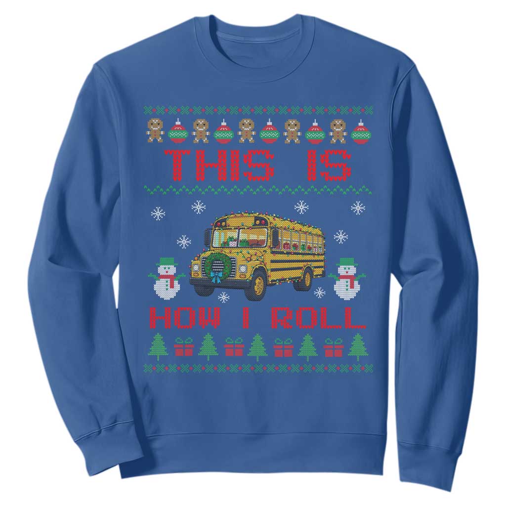 Funny Christmas School Bus Driver Sweatshirt This Is How I Roll TS12