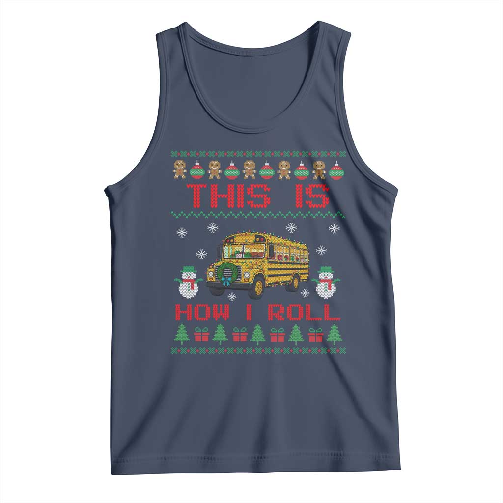 Funny Christmas School Bus Driver Tank Top This Is How I Roll TS12
