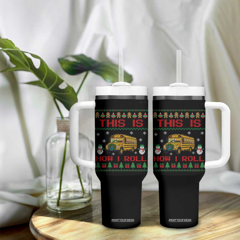 Funny Christmas School Bus Driver Tumbler With Handle This Is How I Roll TS12