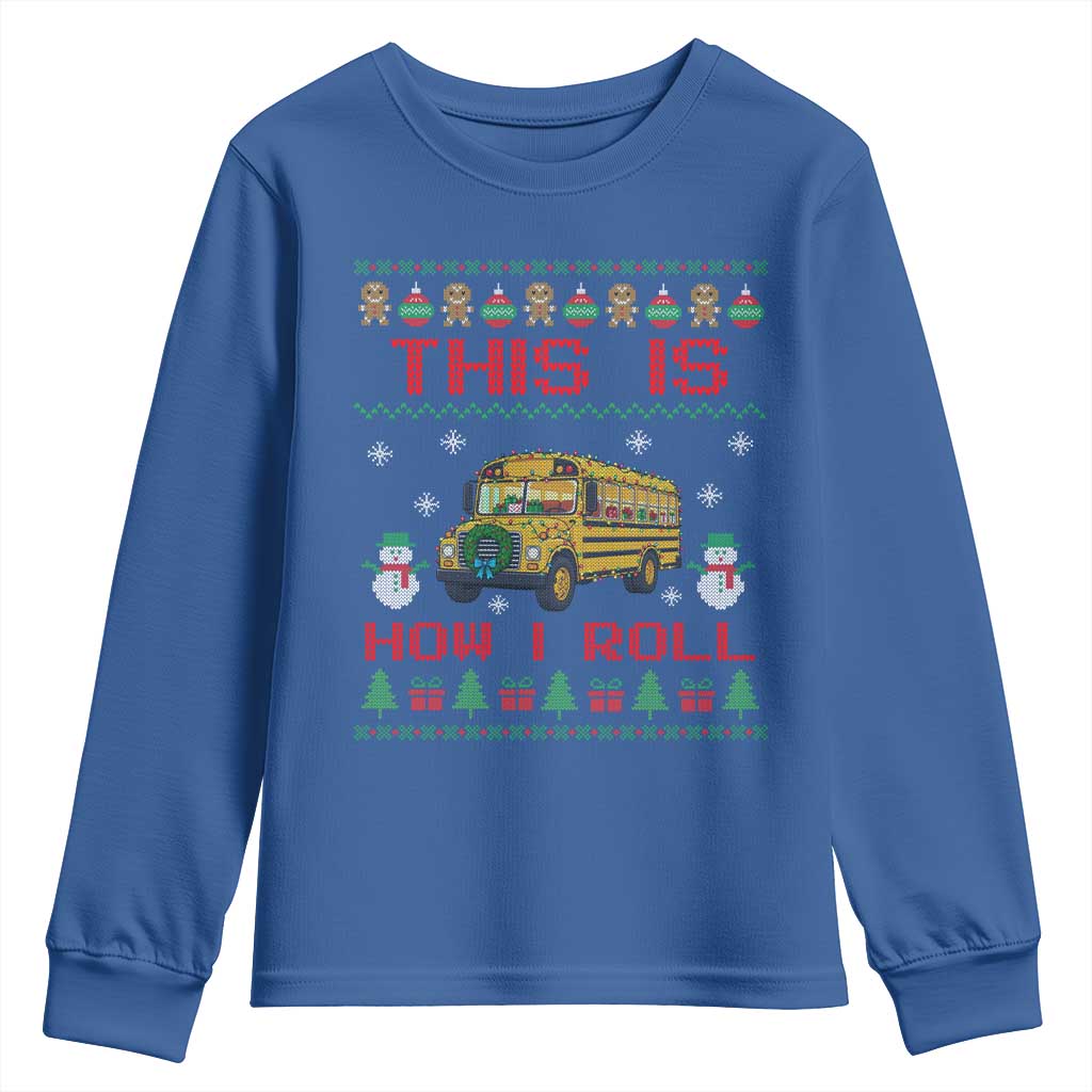 Funny Christmas School Bus Driver Youth Sweatshirt This Is How I Roll TS12