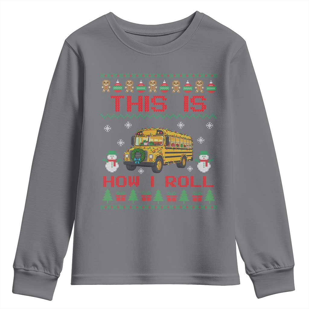 Funny Christmas School Bus Driver Youth Sweatshirt This Is How I Roll TS12