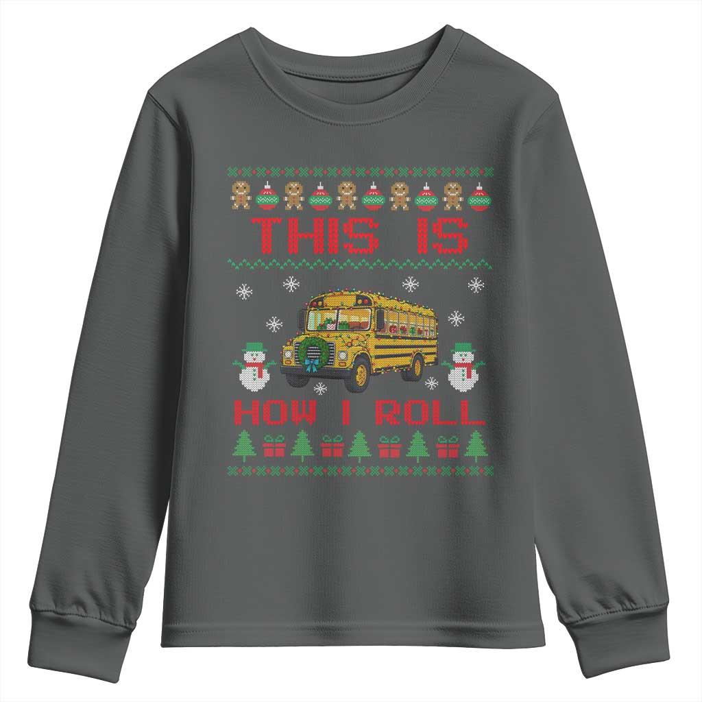 Funny Christmas School Bus Driver Youth Sweatshirt This Is How I Roll TS12