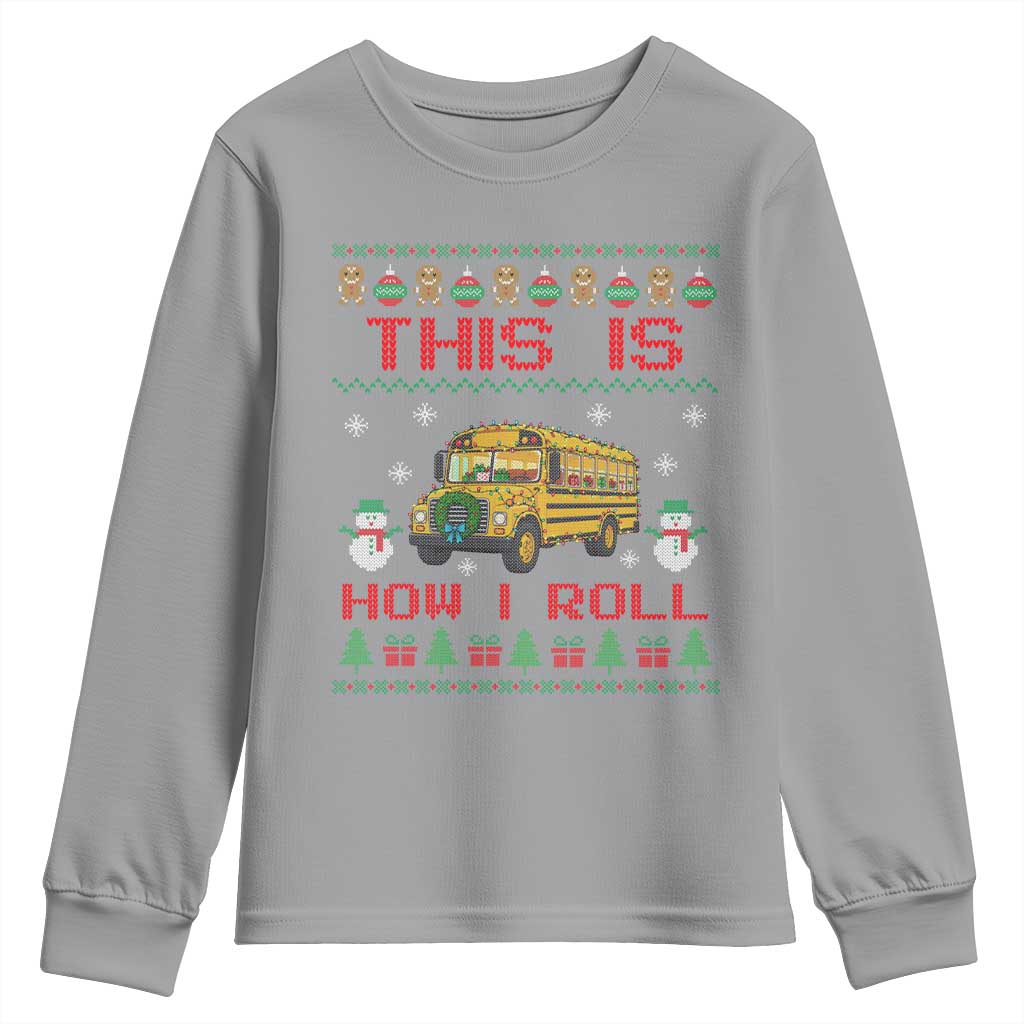 Funny Christmas School Bus Driver Youth Sweatshirt This Is How I Roll TS12