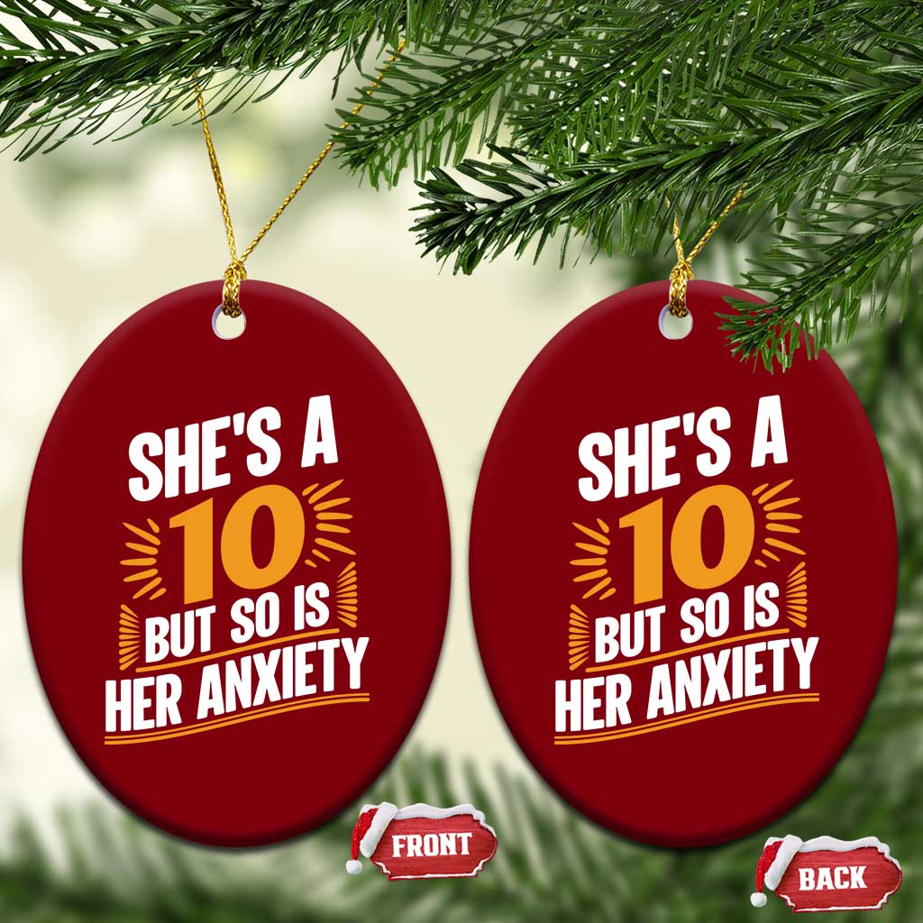 Funny Overthinking Humor Ceramic Ornament Shes A 10 But So Is Her Anxiety TS12